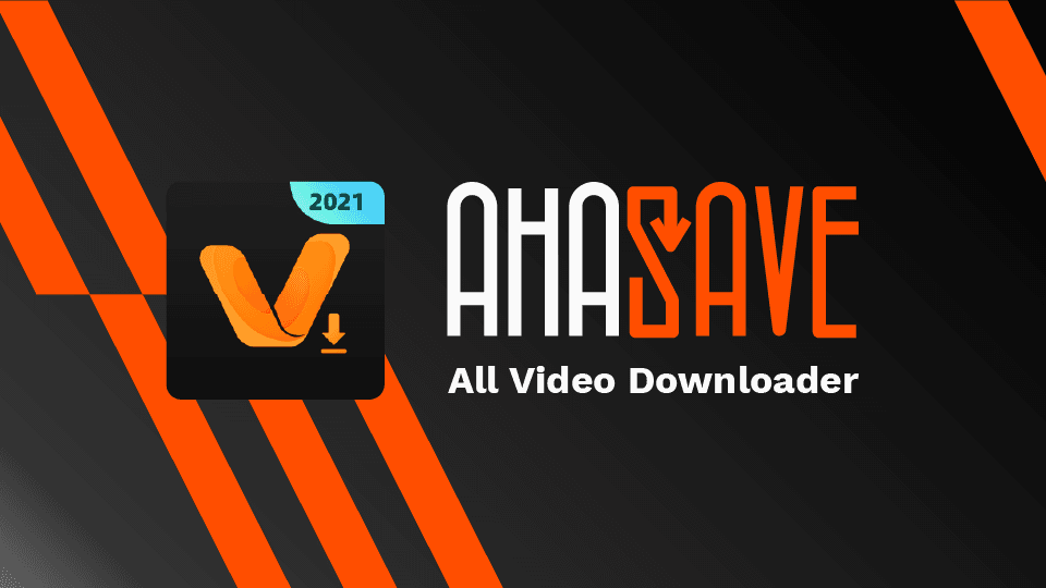 AhaSave All Video Downloader: All-in-One, Free and Easy