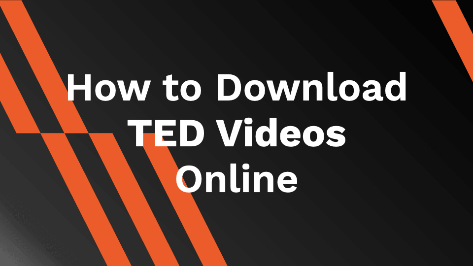 How to Download TED Videos Online