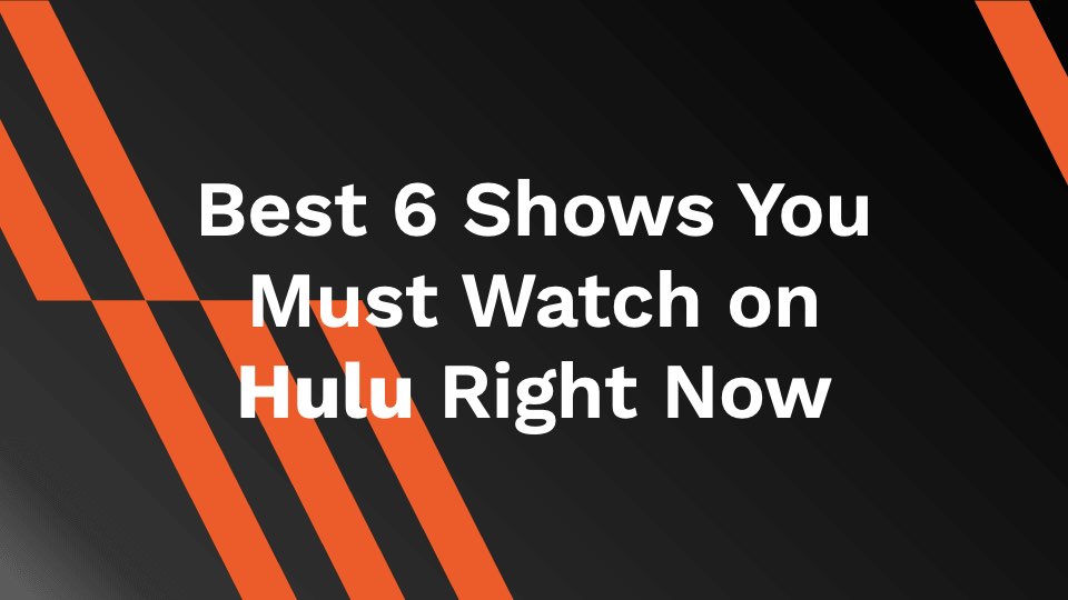hulu shows must watch