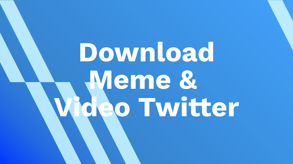 Download meme dan video Twitter