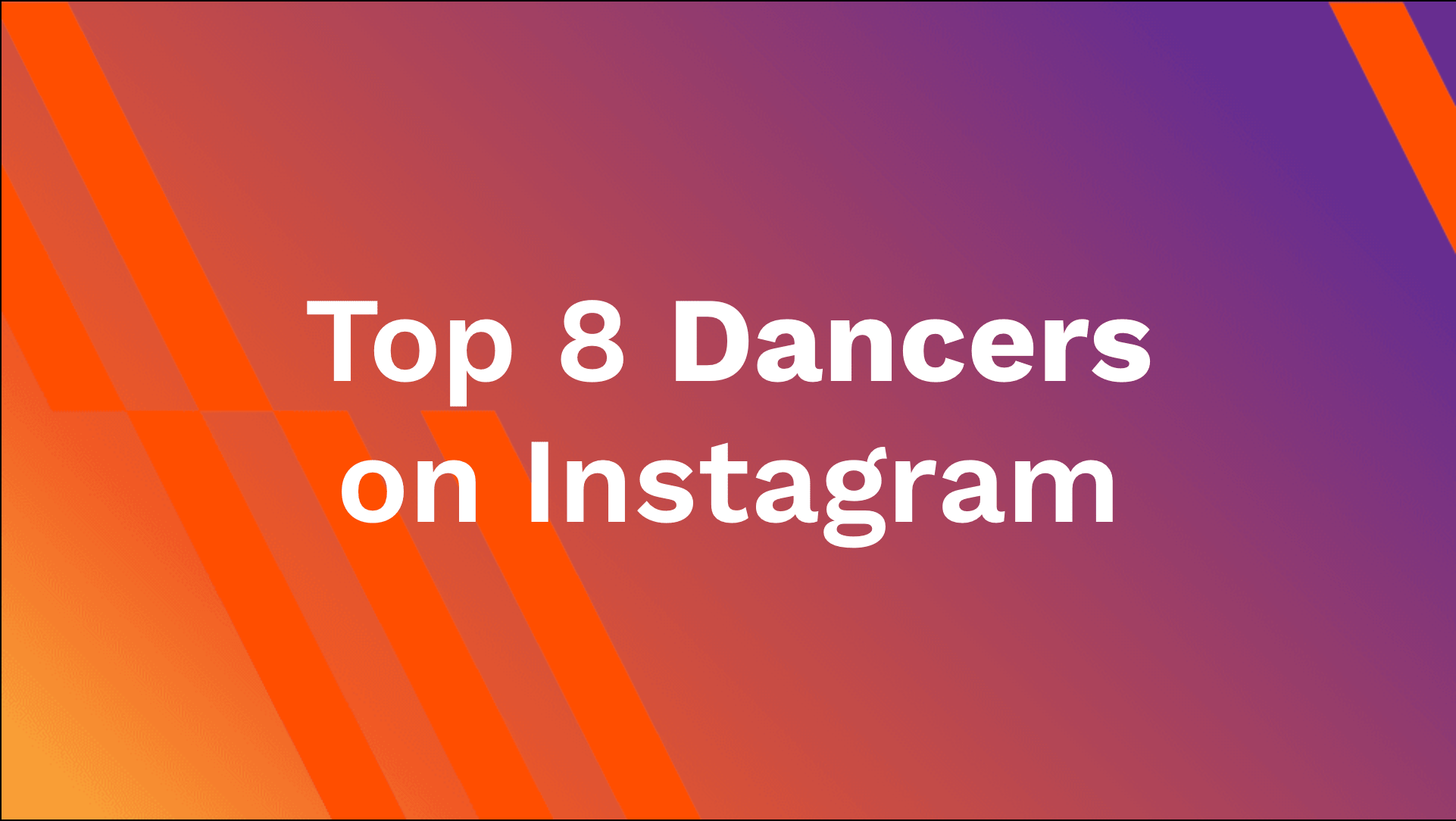 Top 8 Dancers on Instagram
