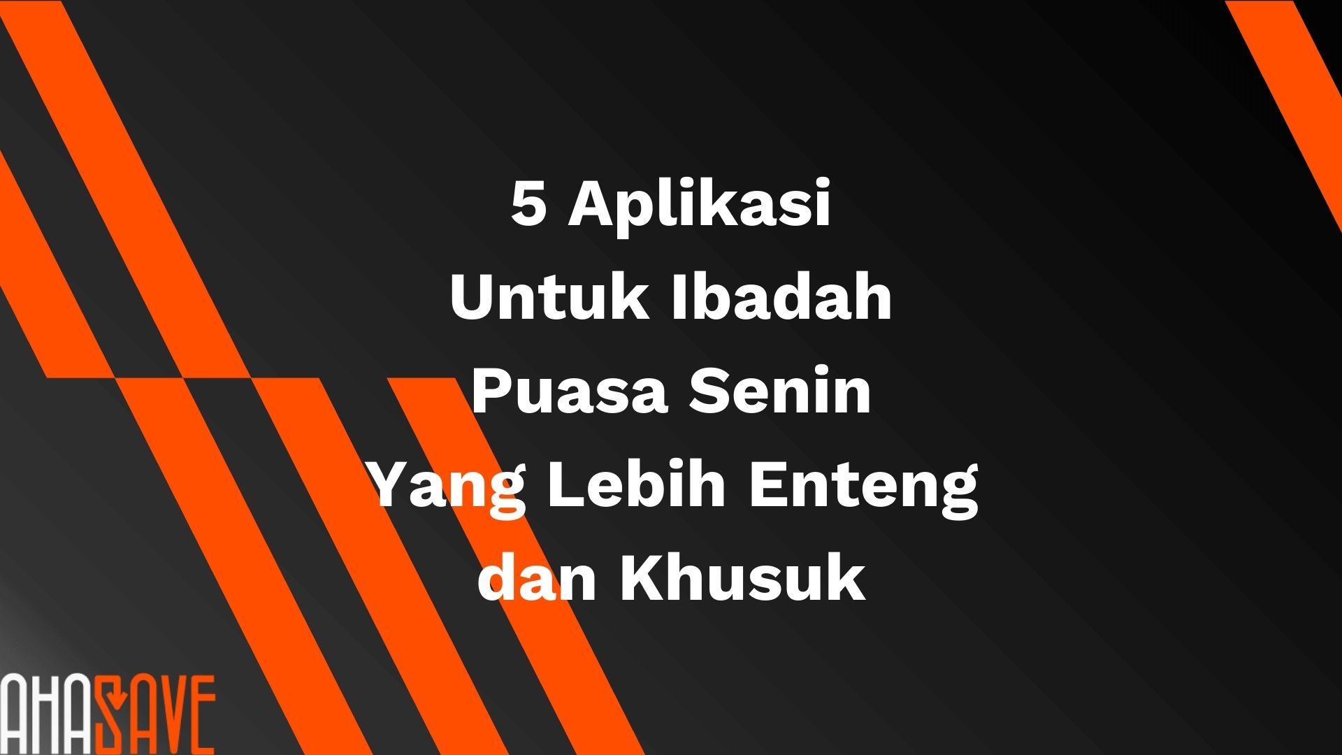 5 Aplikasi yang Siap Membuat Ibadah Puasa Seninmu Lebih Enteng dan Khusuk