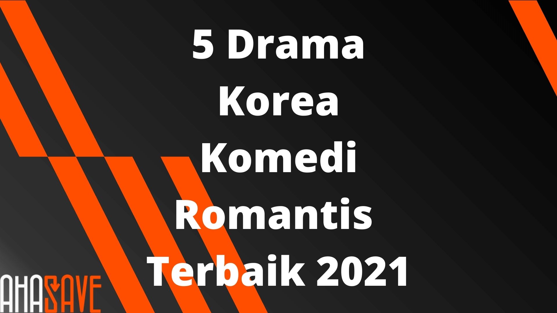 [ALL] 5 Drama Korea Komedi Romantis Terbaik 2021