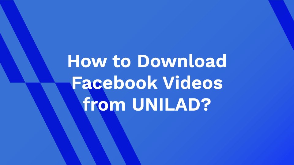 How to Download Facebook Videos from UNILAD?