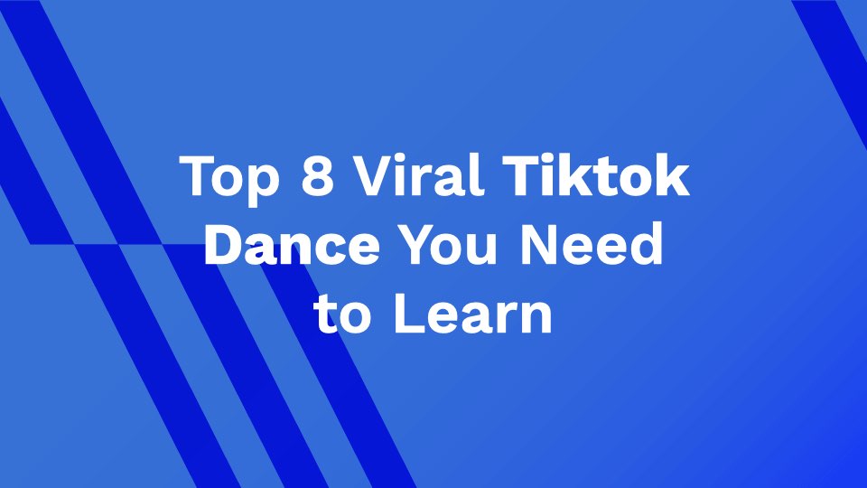 Top 8 Viral Tiktok Dance You Need to Learn