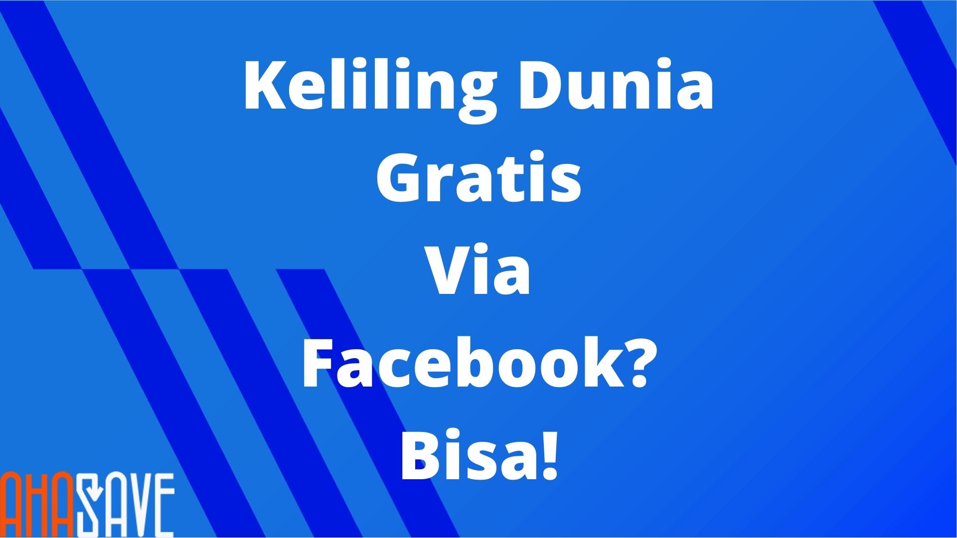 Keliling Dunia Gratis Via Facebook Bisa!