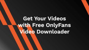 Get Your Videos with Free OnlyFans Video Downloader - AhaSave