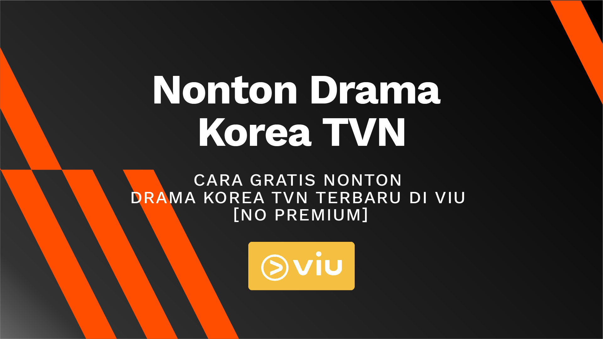 Cara gratis nonton drama korea tvn terbaru di VIU tanpa premium