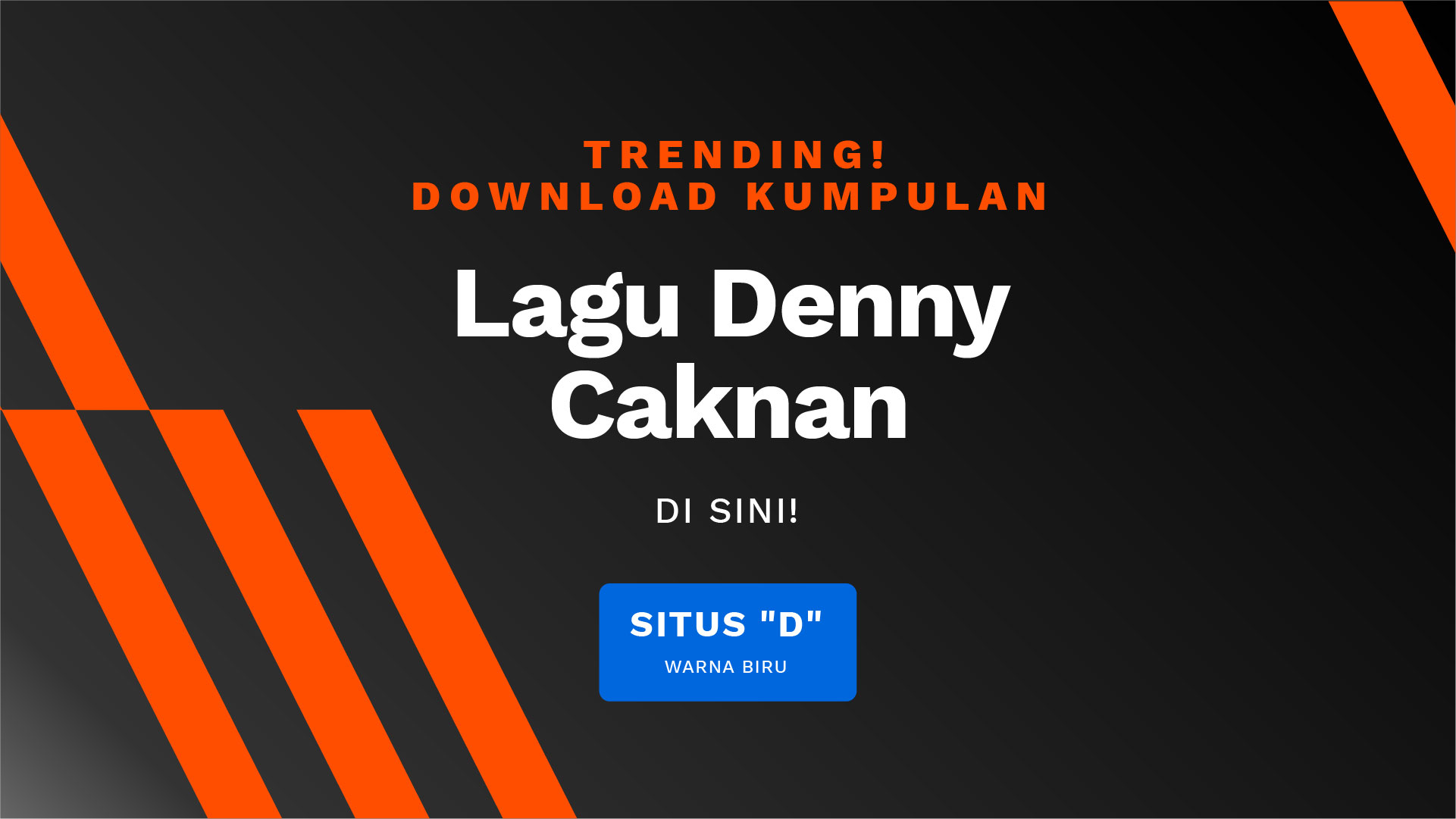 Trending! FREE Download Kumpulan Lagu Denny Caknan di Sini! 2022